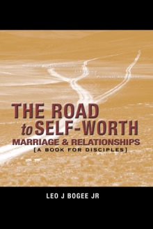 THE ROAD to SELF-WORTH MARRIAGE AND RELATIONSHIPS